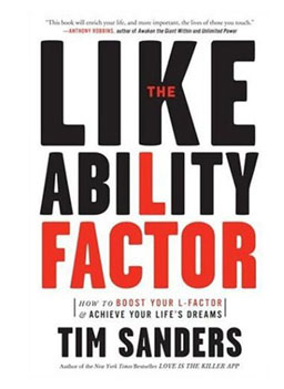 
                    Likability Factor by Tim Sanders.
                                        