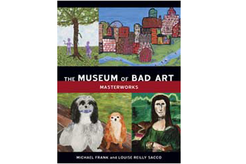 
                    Curator Michael Frank and Permanent Acting Interim Executive Director Louise Reilly Sacco collaborated on this book featuring many of the canvases on display at the new branch of the Museum of Bad Art.
                                            (Courtesy Museum of Bad Art)
                                        