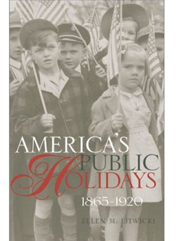 
                    Ellen Litwicki's book "America's Public Holidays, 1865-1920."
                                        